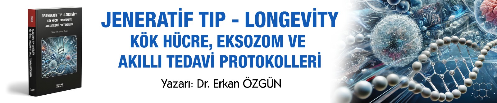 Rejeneratif Tip Longevity Kök Hücreeksozom ve Akıllı TedaviRejeneratif Tıp Longevity Kök Hücre,Eksozom ve Akıllı Tedavi Protokolleri