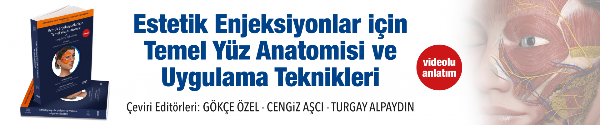 Estetik Enjeksiyonlar İçin Temel Yüz Anatomisi ve Uygulama TEstetik Enjeksiyonlar İçin Temel Yüz Anatomisi ve Uygulama Teknikleri