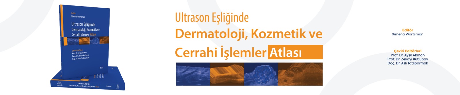 Ultrason Eşliğinde Dermatoloji Kozmetik ve Cerrahi İşlemlerUltrason Eşliğinde Dermatoloji,Kozmetik ve Cerrahi İşlemler Atlası