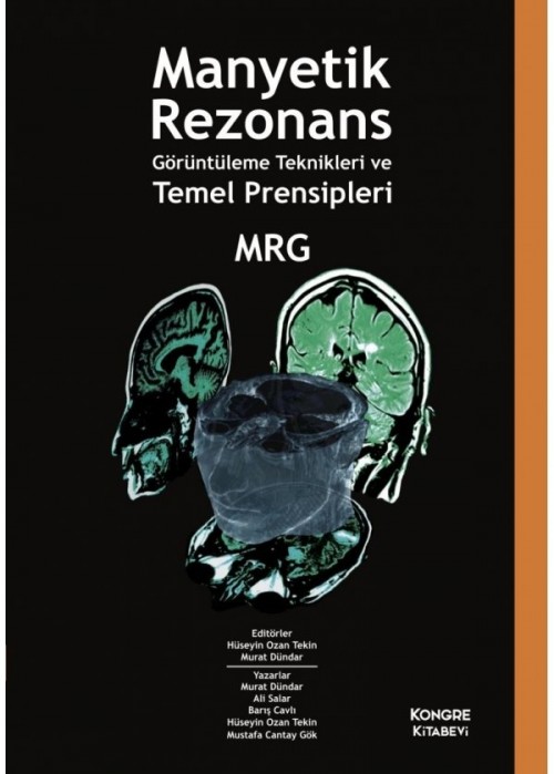 Manyetik Rezonans Görüntüleme Teknikleri ve Temel Prensipleri (Güncellenmiş 3.Baskı)