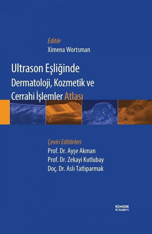 Ultrason Eşliğinde Dermatoloji,Kozmetik ve Cerrahi İşlemler Atlası