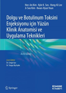 Dolgu ve Botulinum Toksini Enjeksiyonu İçin Yüzün Klinik Anatomisi ve Uygulama Teknikleri ( 2.BASKI )